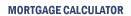 Mortgage Calculator